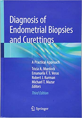 Diagnosis of Endometrial Biopsies and Curettings- A Practical Approach 2019 - پاتولوژی